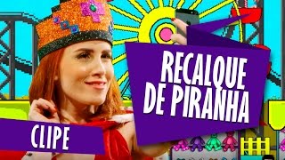 Camilla Uckers - Recalque de Piranha