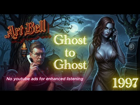 1997 Ghost to Ghost 👻 | Art 🔔’s Classic Paranormal CALL IN show | Full show.