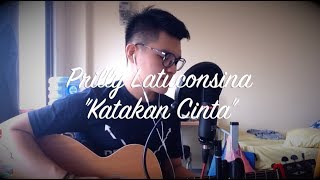 Download lagu Katakan Cinta (VERSI COWO) - Prilly Latuconsina cover mp3