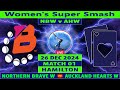 northern brave women vs auckland hearts women nb w vs ah w women s super smash 2024 25 live