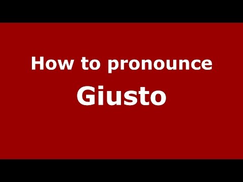 How to pronounce Giusto (Spanish/Argentina) - PronounceNames.com