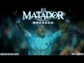 EL MATADOR - BRANDAO 2012 