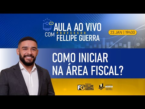 Aula Ao Vivo - Como Iniciar na Área Fiscal?