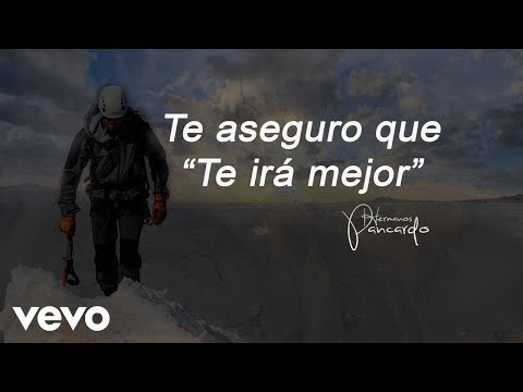 Hermanos Pancardo - Te irá mejor- canción motivacional para manifestar