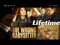 The Wrong Babysitter 2025 LMN​ BEST Lifetime Movies Based On A True Story 2025