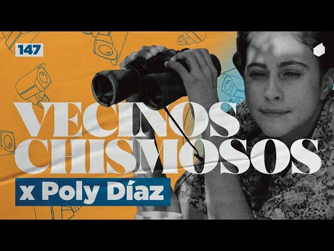 Vecinos Chismosos x Poly Díaz | 147