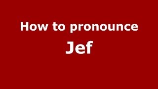 How to pronounce Jef