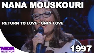 Nana Mouskouri - &quot;Return To Love&quot; &amp; &quot;Only Love&quot; (1997) - MDA Telethon