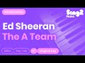Ed Sheeran - The A Team (Piano Karaoke)