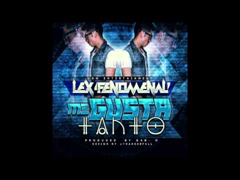 Me Gusta Tanto - Lex Fenomenal (Prod. By Gab-O)