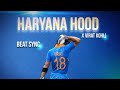 Haryana Hood X Virat Kohli Beat Sync Virat Kohli WhatsApp Status Editz Edixn