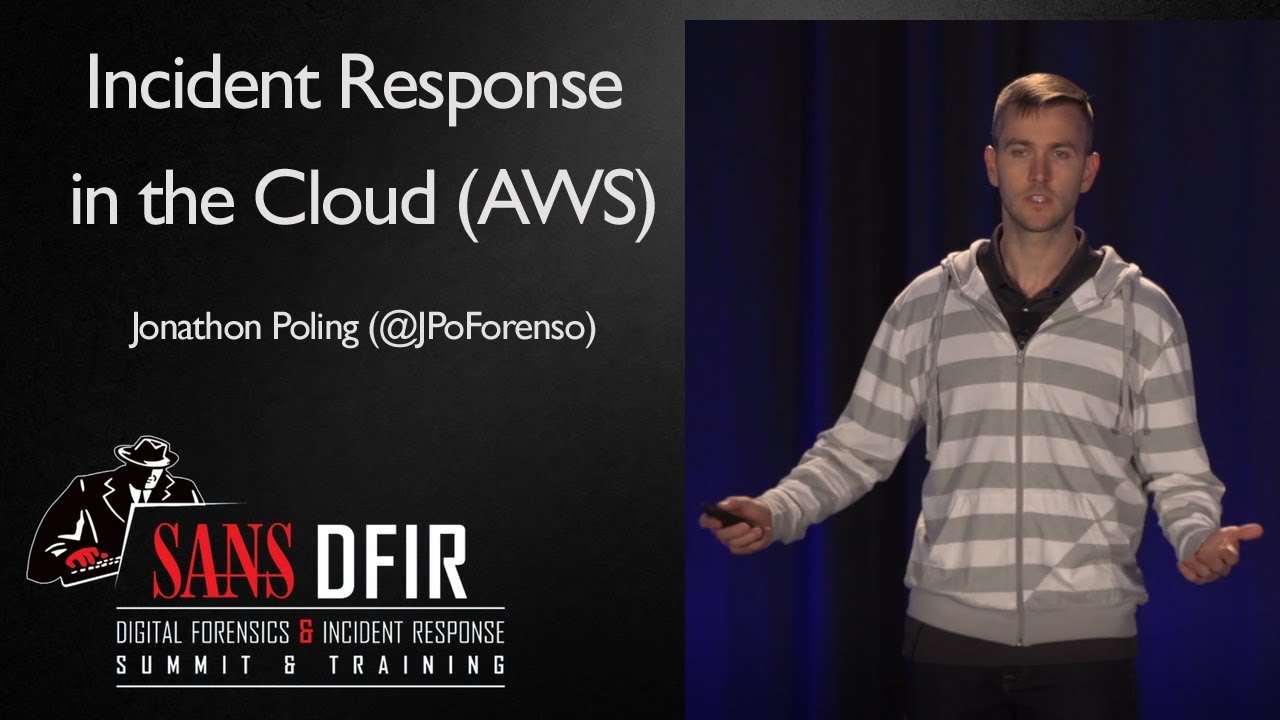 Incident Response in the Cloud (AWS) - SANS Digital Forensics & Incident Response Summit 2017