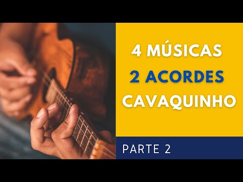 APRENDA 4 MÚSICAS COM 2 ACORDES PARA CAVAQINHO PRT.2 #musicassimplificadas #cavaquinhoparainiciantes