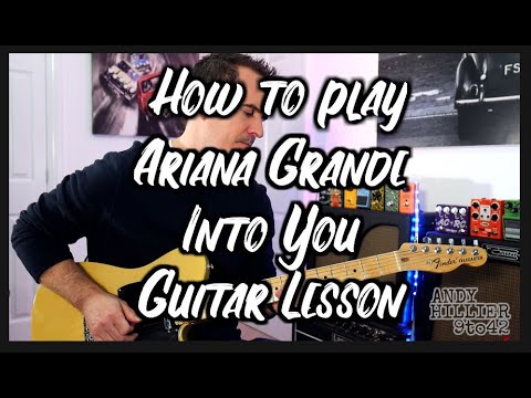 How to play Ariana Grande - Into You guitar lesson/tutorial