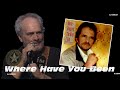 Merle Haggard  -Where Have You Been (1980)
