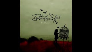 The Butterfly Effect - Imago [Full Album]