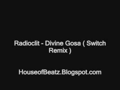 Radioclit - Divine Gosa ( Switch Remix )