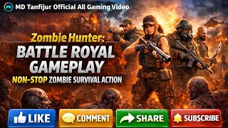 Zombie Hunter: Battle Royal Gameplay | Non-Stop Zombie Survival Action