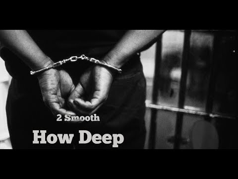 2 Smooth - "How Deep"