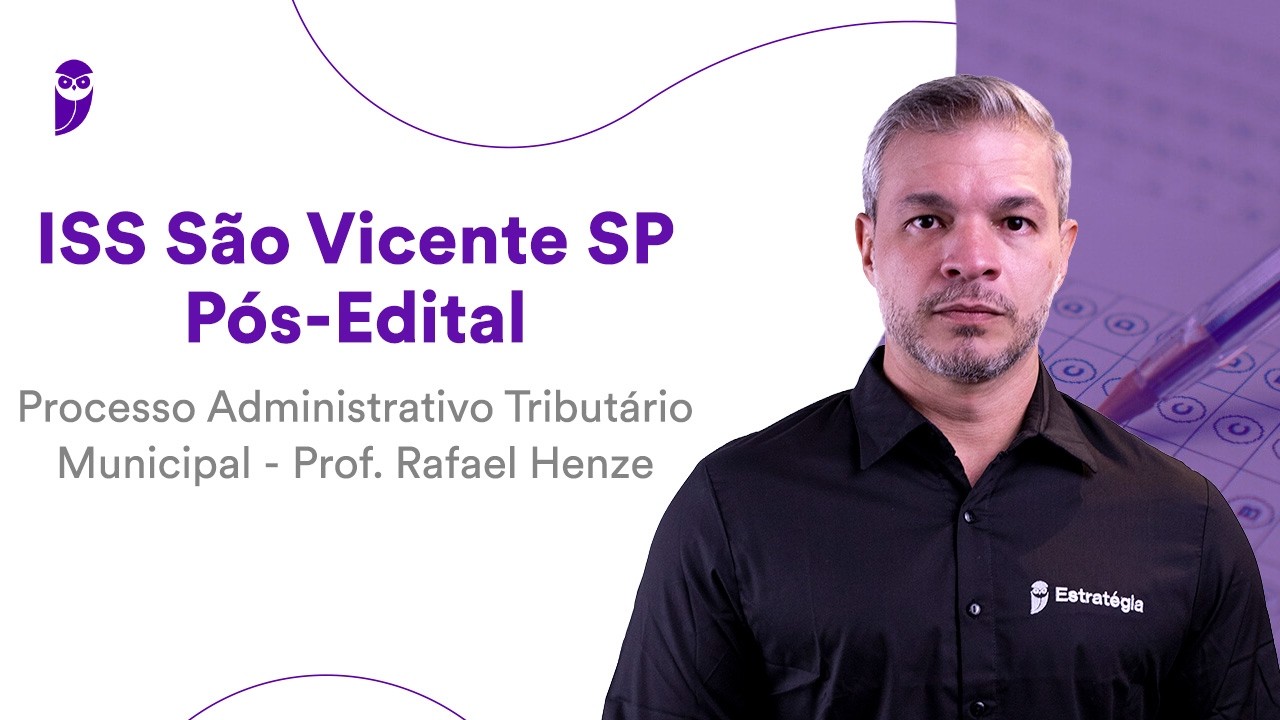 ISS São Vicente SP Pós-Edital: Processo Administrativo Tributário Municipal