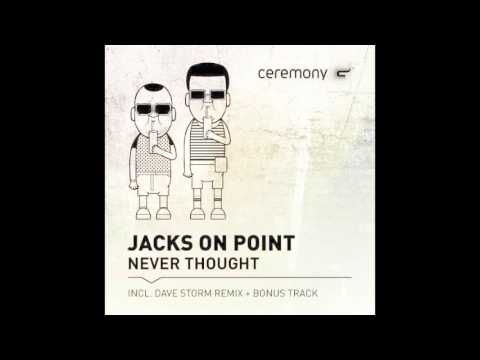 Jacks On Point - Never Thought (Dave Storm Remix)
