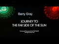 BARRY GRAY DOPPLEGANGER SUITE JOURNEY TO THE FAR SIDE OF THE SUN