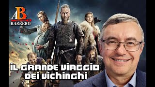 Alessandro Barbero - Il grande viaggio dei Vichinghi