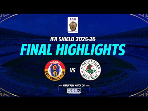 East Bengal vs Mohun Bagan | IFA Shield Final Match Highlights