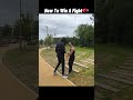How To Win A Fight