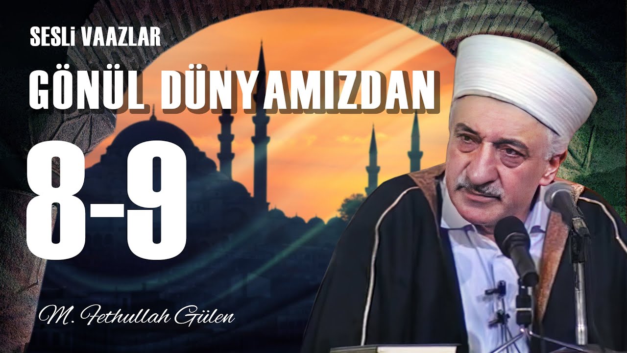 Gönül Dünyamızdan – 8-9 – | Peygambere Bağlılık | M. Fethullah Gülen | (1980/08/10)