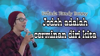 Download lagu Jodoh adalah cerminan diri ustadz handy bonny mp3 Download lagu Jodoh adalah cerminan diri ustadz handy bonny mp3