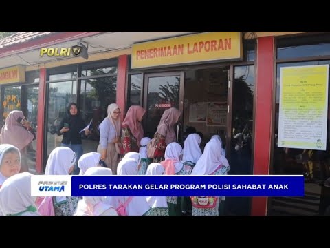 POLRES TARAKAN GELAR PROGRAM POLISI SAHABAT ANAK