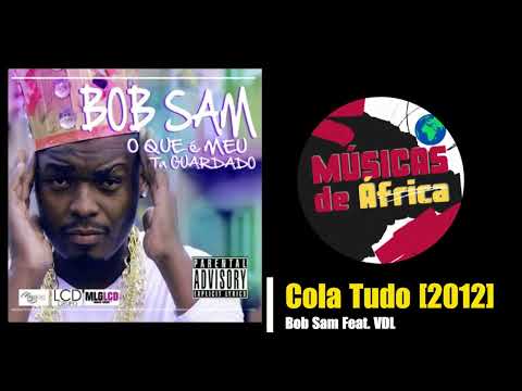 Bob Sam Feat. VDL - Cola Tudo [2012]
