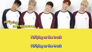 [ENG/HAN] N.FLYING - DON'T MESS WITH ME (정리가 안돼)