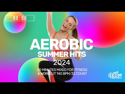 🔥 Aerobic Summer Hits 2024 – 140 BPM / 32 Count (60-Min Session)