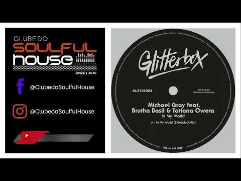 Michael Gray, Tatiana Owens, Brutha Basil - In My World (Extended Mix)