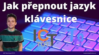 Jak přepnout jazyk klávesnice 2 Tutoriál, ICTechnics TOTI, klávesová zkratka klávesové zkratky