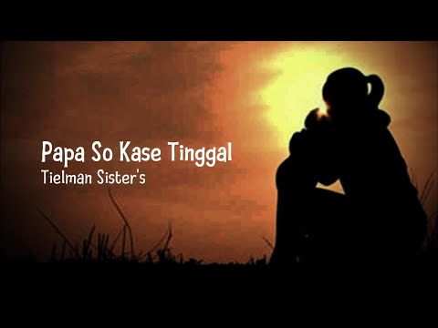 PAPA SO KASE TINGGAL - Tielman Sister's (Cover) by Satria Totabuan Music Production