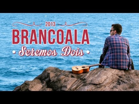 Seremos Dois - Brancoala