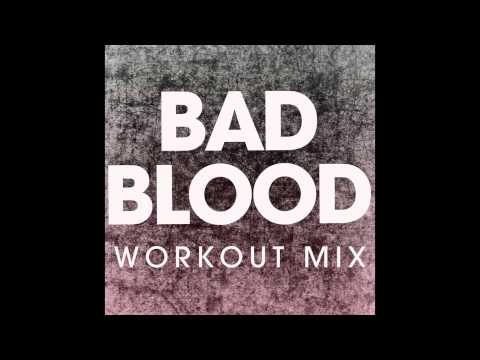 Bad Blood (Workout Mix)