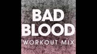 Bad Blood (Workout Mix)