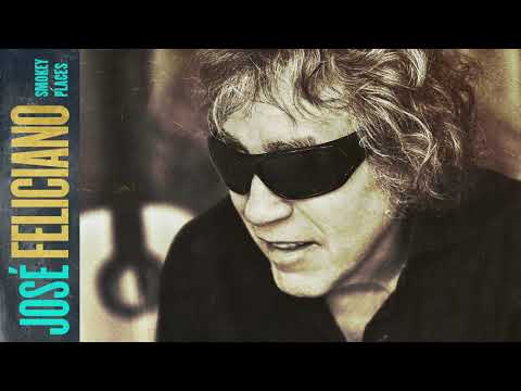 José Feliciano - Smokey Places (Audio)