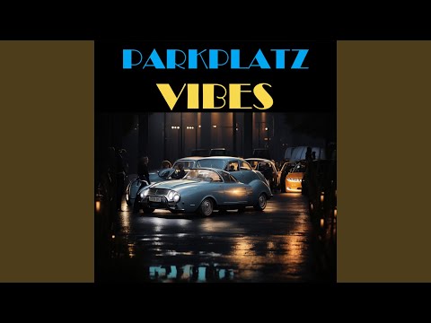 Parkplatz Vibes