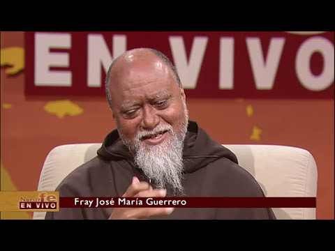 Nuestra Fe en Vivo—Fray José María Guerrero • 26 de Agosto, 2013
