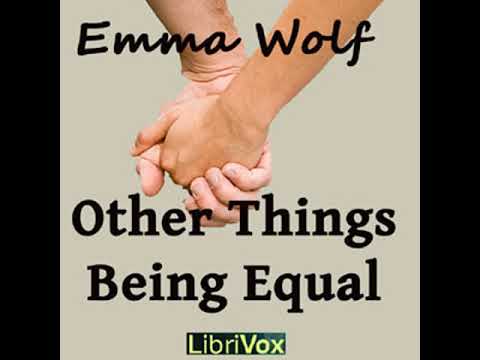 Other Things Being Equal by Emma WOLF read by Various | Full Audio Book