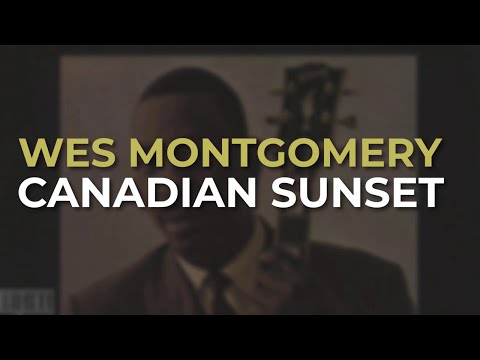 Wes Montgomery - Canadian Sunset (Official Audio)