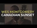 Wes Montgomery - Canadian Sunset (Official Audio)