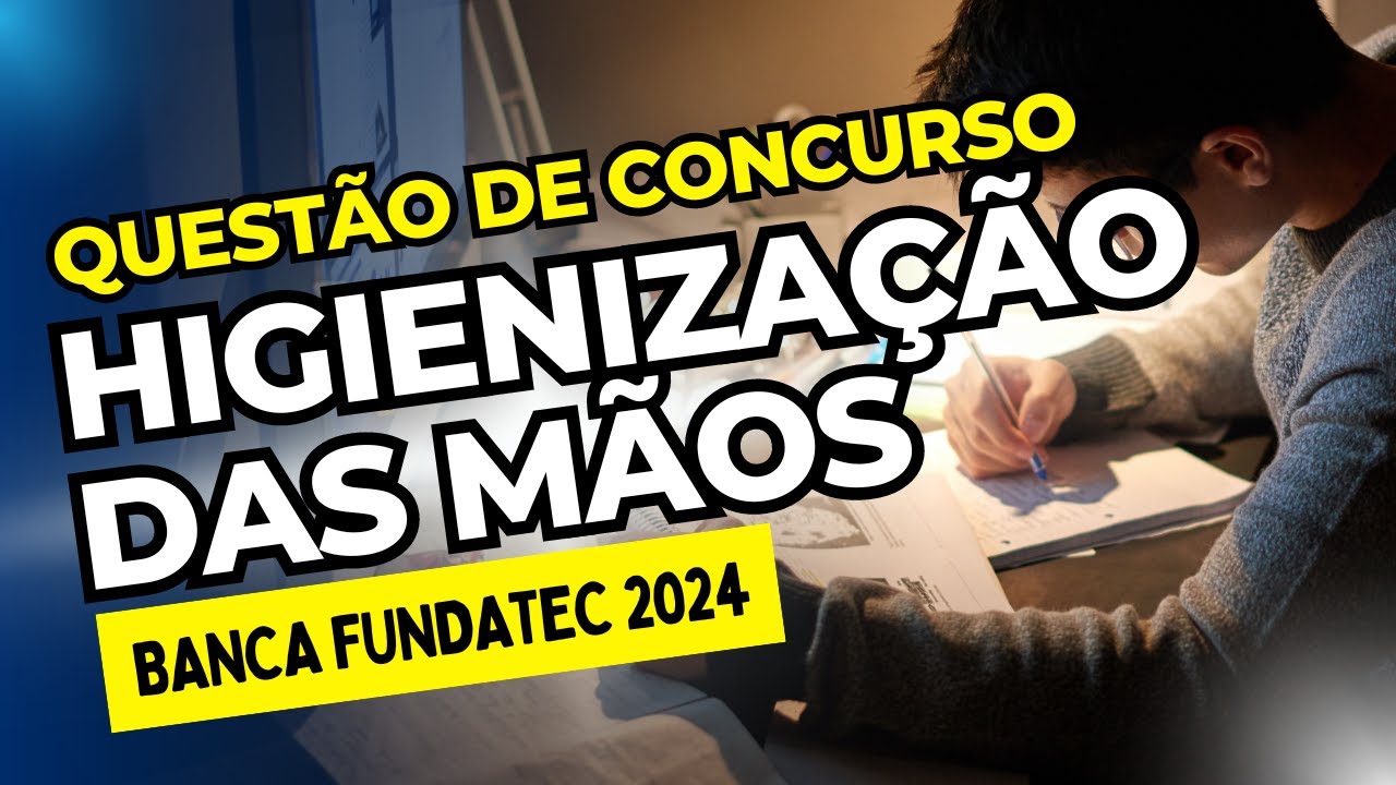 Higienização das mãos: Questão de Concurso da Banca Fundatec (2024).