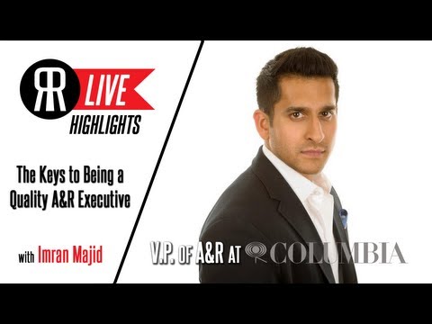 Key Traits for Your A&R to Have! with Imran Majid, VP of A&R at Columbia Records