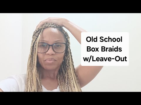 Old School Box Braids w/ Some Braid Leave-Out.